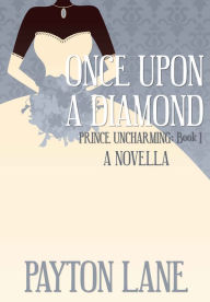 Title: Once Upon A Diamond, Author: Payton Lane