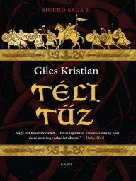Title: Téli tuz (Winter's Fire), Author: Giles Kristian