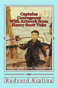 Title: Captains Courageous with Artwork from Henry Scott Tuke, Author: Rudyard Kipling