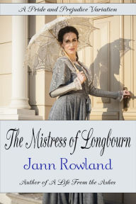 Title: The Mistress of Longbourn, Author: Jann Rowland