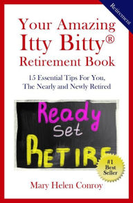 Title: Your Amazing Itty Bitty(R) Retirement Book, Author: Mary Helen Conroy