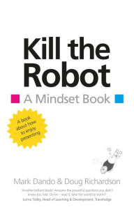 Title: Kill the Robot, Author: Mark Dando