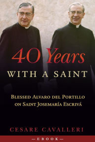 Title: 40 Years With a Saint, Author: Cesare Cavalleri