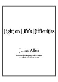 Title: Light on Life's Difficulties, Author: James Allen