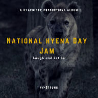 Title: National Hyena Day Jam, Author: Cheezi Dellbrecko Hyena