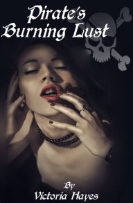 Title: Pirate's Burning Lust, Author: Victoria Hayes