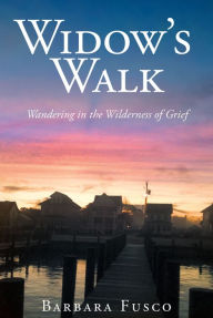 Title: Widow's Walk: Wandering in the Wilderness of Grief, Author: Mamo Lagbema