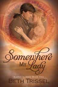 Title: Somewhere My Lady, Author: Beth Trissel