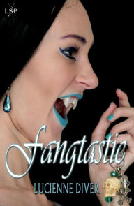 Title: Fangtastic, Author: Lucienne Diver