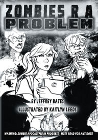 Title: Zombies R A Problem, Author: Jeffrey Bates