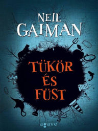 Title: Tukor es fust - Uj kiadas, Author: Neil Gaiman