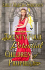 Twenty-Four Potential Children of Prophecy