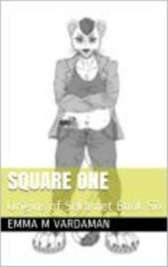 Title: Square One: Origins of Sekhmet Book Six, Author: Aaron Solomon