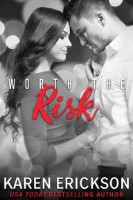 Title: Worth the Risk, Author: Karen Erickson