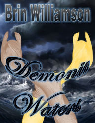 Title: Demonic Waters, Author: Brin Williamson