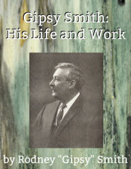 Title: Gipsy Smith: His Life and Work, Author: Diverba