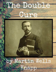 Title: The Double Cure, Author: Martin Wells Knapp