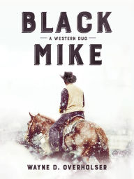 Title: Black Mike, Author: Wayne D. Overholser