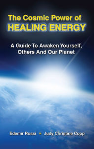 Title: The Cosmic Power of Healing Energy, Author: Kostas Karousakis