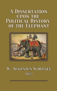 Title: A Dissertation Upon the Political History of the Elephant, Author: Vittorio Gennari