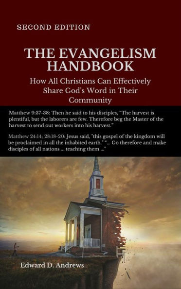 THE EVANGELISM HANDBOOK: How All Christians Can Effectively Share Gods Word in Their Community, [Second Edition]