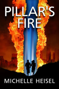 Title: Pillar's Fire, Author: Michelle Heisel