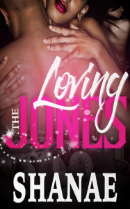 Title: Loving the Jones, Author: Shanae