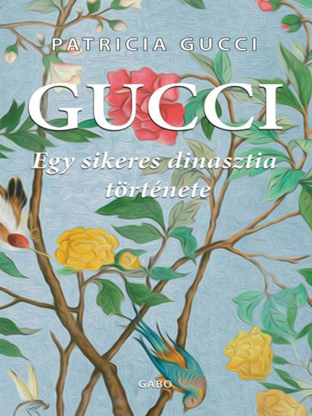Gucci: Egy sikeres dinasztia története (In the Name of Gucci)
