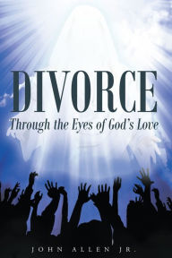 Title: Divorce: Through the Eyes of Gods Love, Author: Herdi'oflo