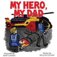 Title: My Hero~My Dad, Author: Kerry Ann Currenti