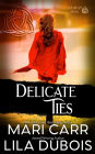 Delicate Ties