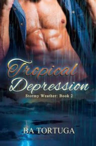 Title: Tropical Depression, Author: BA Tortuga