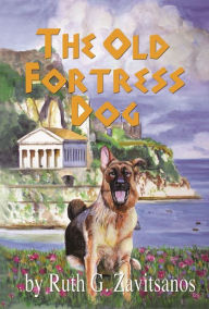 Title: The Old Fortress Dog, Author: Ruth Zavitsanos