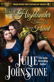 Title: When a Highlander Loses His Heart, Author: Julie Johnstone