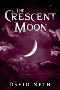 Title: The Crescent Moon, Author: David Neth