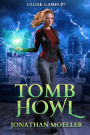 Cloak Games: Tomb Howl (Cloak Games #7)