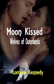 Title: Moon Kissed, Author: Lorraine Kennedy