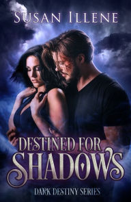 Title: Destined for Shadows (Book 1), Author: Susan Illene