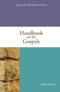 Title: Handbook on the Gospels, Author: Jeffrey Brickle