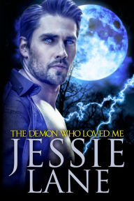 Title: The Demon Who Loved Me (Big Bad Bite Series #3), Author: Jessie Lane