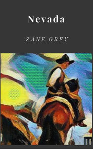 Title: Nevada, Author: Zane Grey