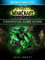 World of Warcraft Legion Windows PC Unofficial Game Guide