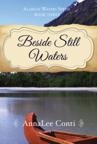 Title: Beside Still Waters, Author: AnnaLee Conti