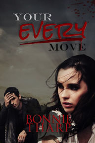 Title: Your Every Move, Author: Bonnie Tharp