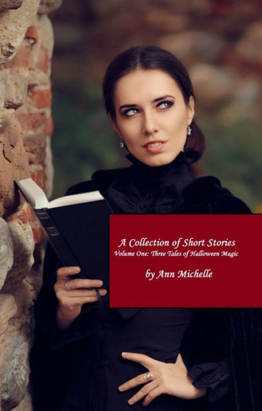 A Collection of Short Stories, Vol. One: Three Tales of Halloween Magic (Gender Transformation, femdom, forced femme)