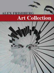 Title: Art Collection (1980-2015), Author: Alex Frishberg