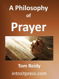 Title: A Philosophy of Prayer, Author: TOM REIDY