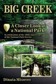 Title: Big Creek: A Closer Look at a National Park, Author: Dinata Misovec