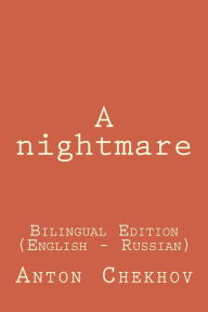 Title: A nightmare (Bilingual Edition English - Russian), Author: Anton Chekhov