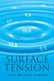 Title: Surface Tension, Author: John-Michael Lander